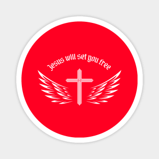 JESUS WILL SET YOU FREE Magnet